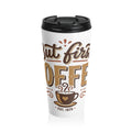 But First Coffee Stainless Steel Travel Mug — Insulated Coffee Tumbler, Established 1970
