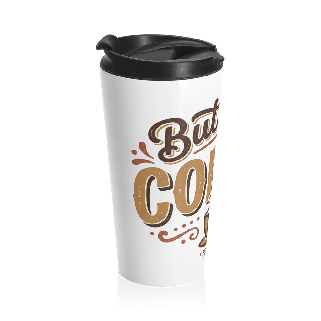 But First Coffee Stainless Steel Travel Mug — Insulated Coffee Tumbler, Established 1970