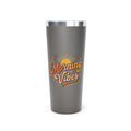 Morning Vibes 22oz Insulated Tumbler
